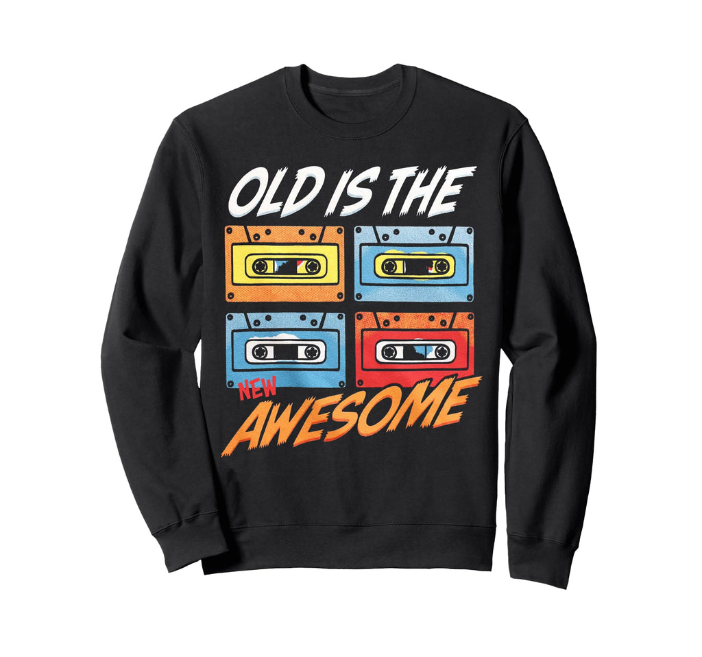 Old Is New Awesome Cassette Tape Sweatshirt - Streetwear Style for Adults - T-Shirt, Sweatshirt, Hoodie
