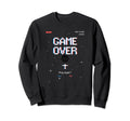 Arcade Game Over Gaming Sweatshirt - Aesthetic Graphic Men Women - T-Shirt, Sweatshirt, Hoodie