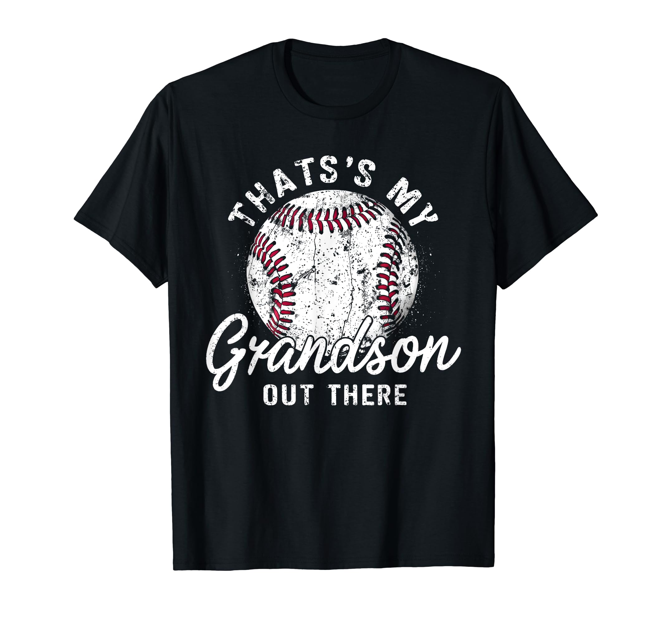 Thats My Grandson Out There Baseball T-Shirt - Casual Everyday Wear Unisex - T-Shirt, Sweatshirt, Hoodie
