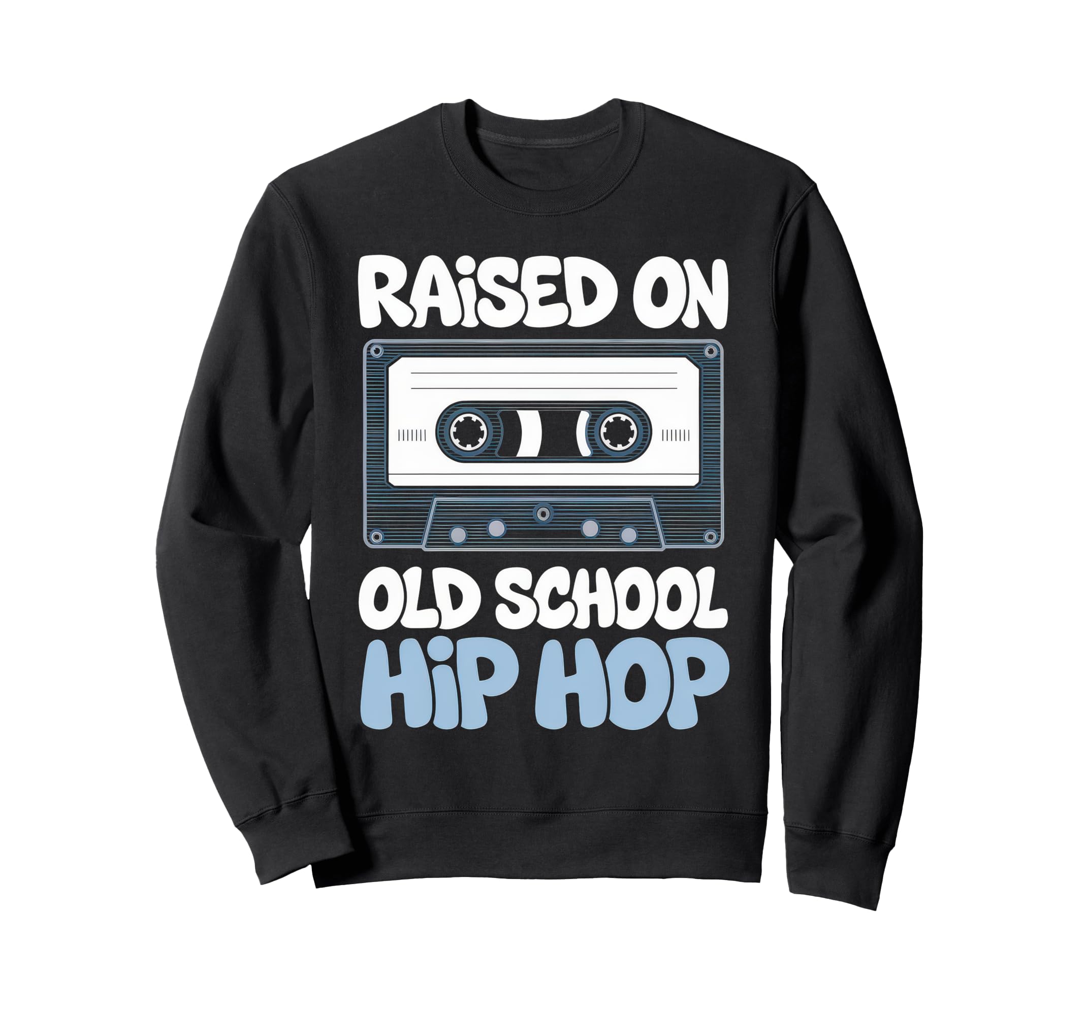 Raised Old School Hip Hop Cassette Sweatshirt - Unique Graphic for Adults - T-Shirt, Sweatshirt, Hoodie