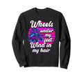 Wheels Under My Feet Roller Skate Sweatshirt - Fun Novelty Design Men Women - T-Shirt, Sweatshirt, Hoodie