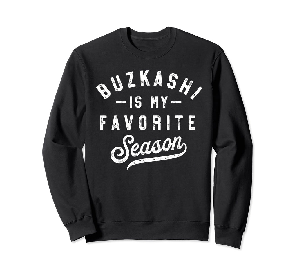 Buzkashi Is My Favorite Season Sweatshirt - Trendy Graphic Men Women - T-Shirt, Sweatshirt, Hoodie