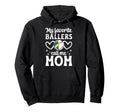 My Favorite Ballers Call Me Mom Hoodie - Streetwear Style for Adults - T-Shirt, Sweatshirt, Hoodie