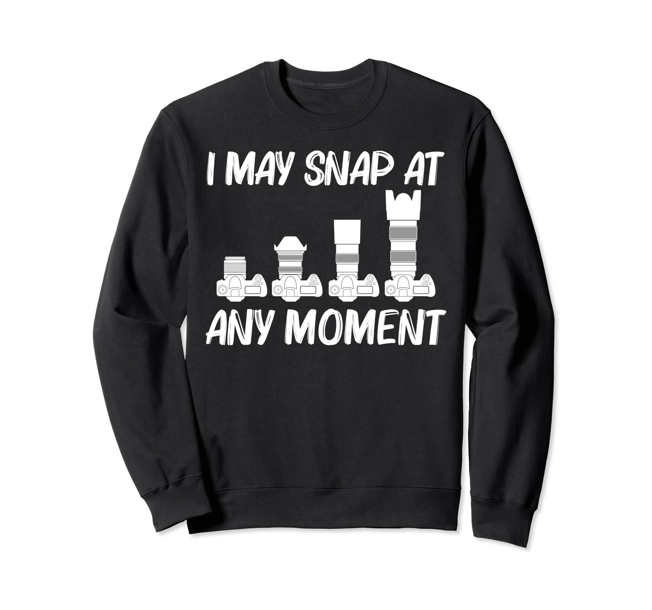Photography Art Photographer Sweatshirt - Fun Novelty Design Men Women - T-Shirt, Sweatshirt, Hoodie