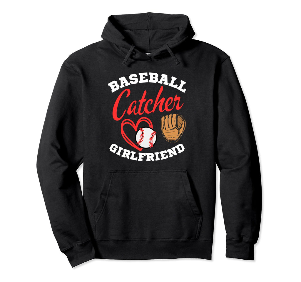 Funny Baseball Catcher Girlfriend Hoodie - Aesthetic Graphic for Adults - T-Shirt, Sweatshirt, Hoodie