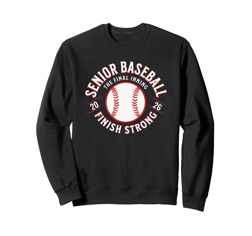 Baseball Senior 2026 Final Inning Sweatshirt - Fun Novelty Design Unisex - T-Shirt, Sweatshirt, Hoodie