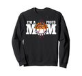 Im Proud Basketball Baseball Mom Sweatshirt - Fun Novelty Design Men Women - T-Shirt, Sweatshirt, Hoodie
