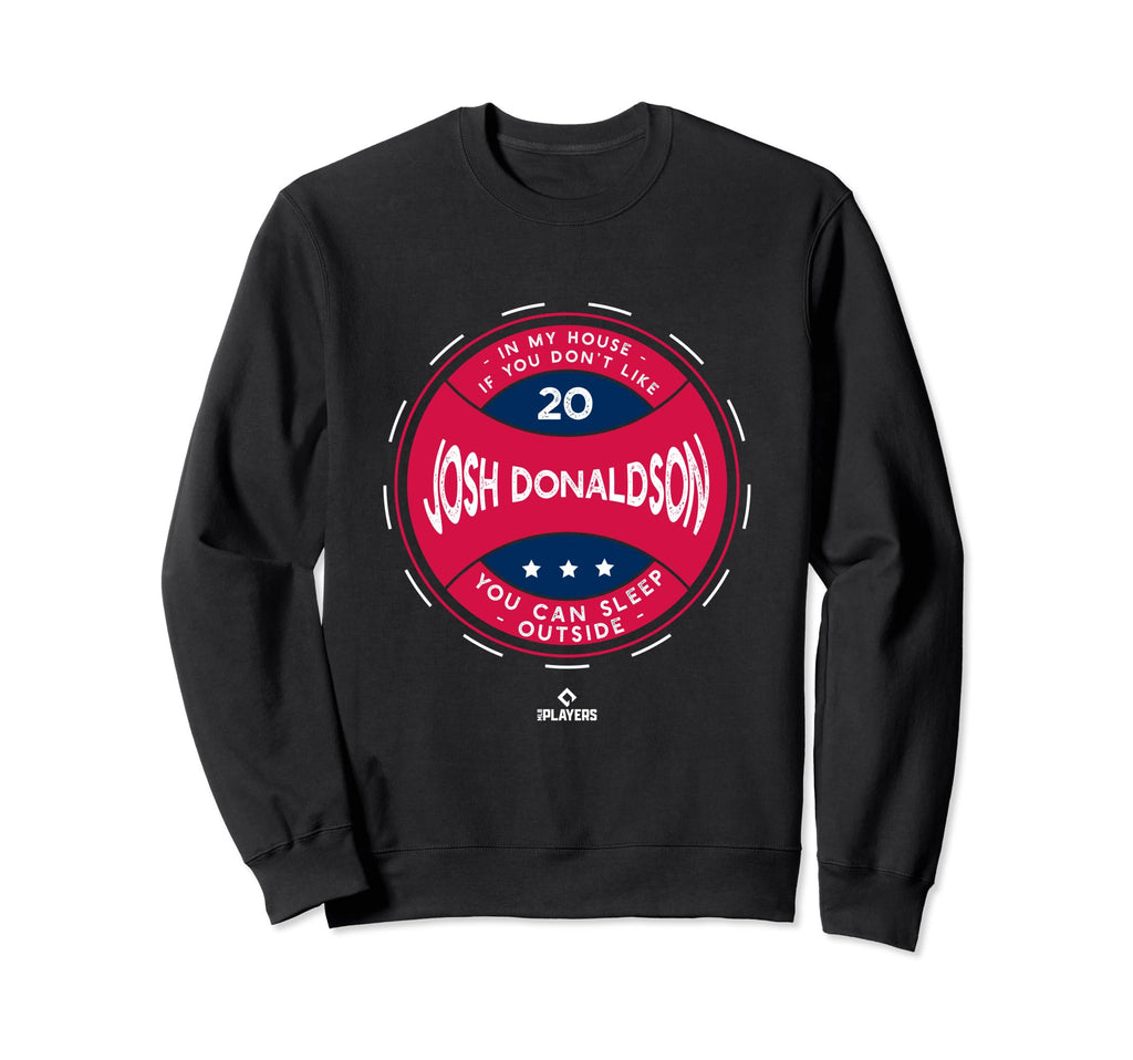 My House Josh Donaldson Funny Sweatshirt - Graphic Print for Adults - T-Shirt, Sweatshirt, Hoodie