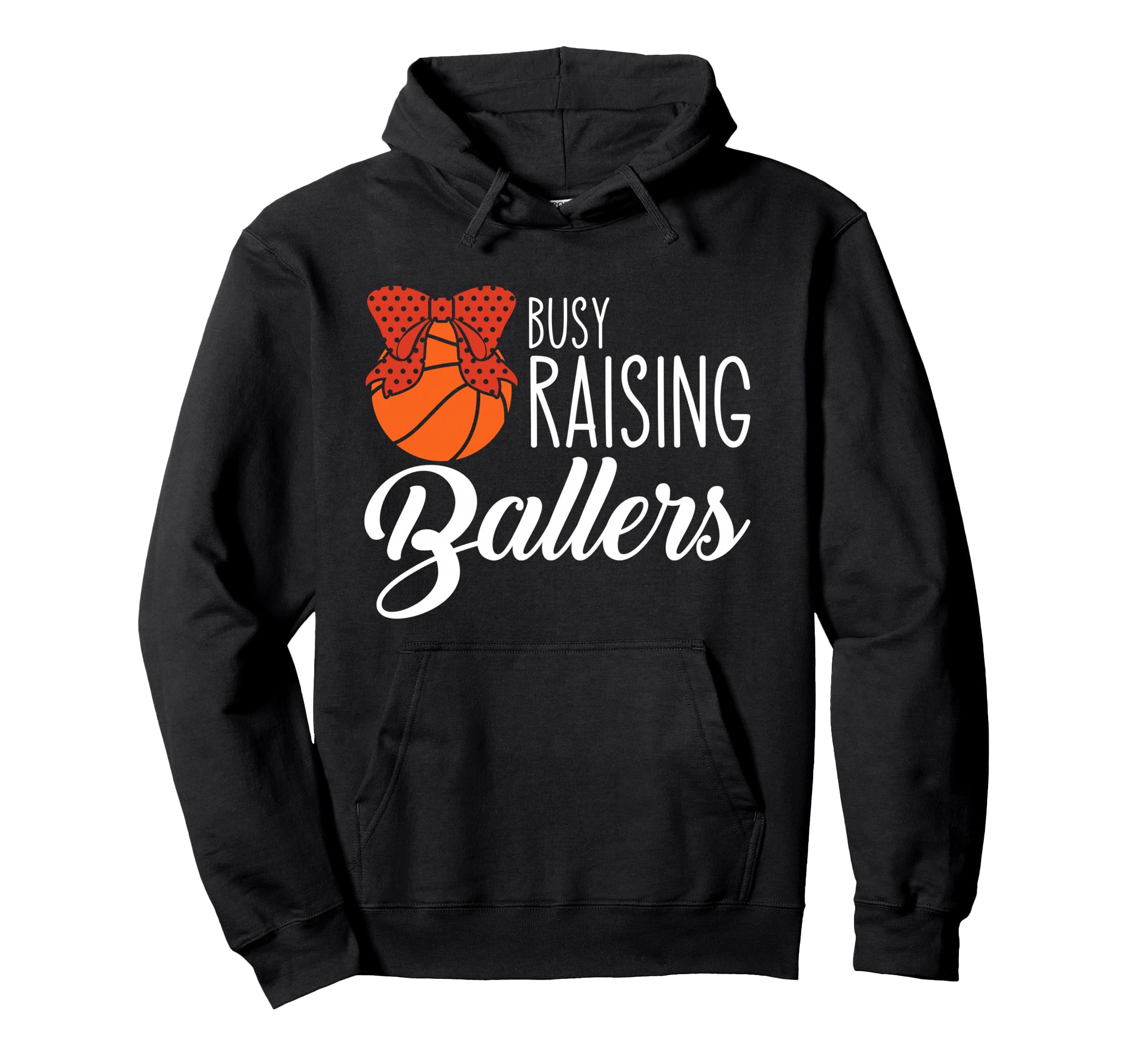 Busy Raising Ballers Basketball Mom Hoodie - Trendy Graphic Men Women - T-Shirt, Sweatshirt, Hoodie