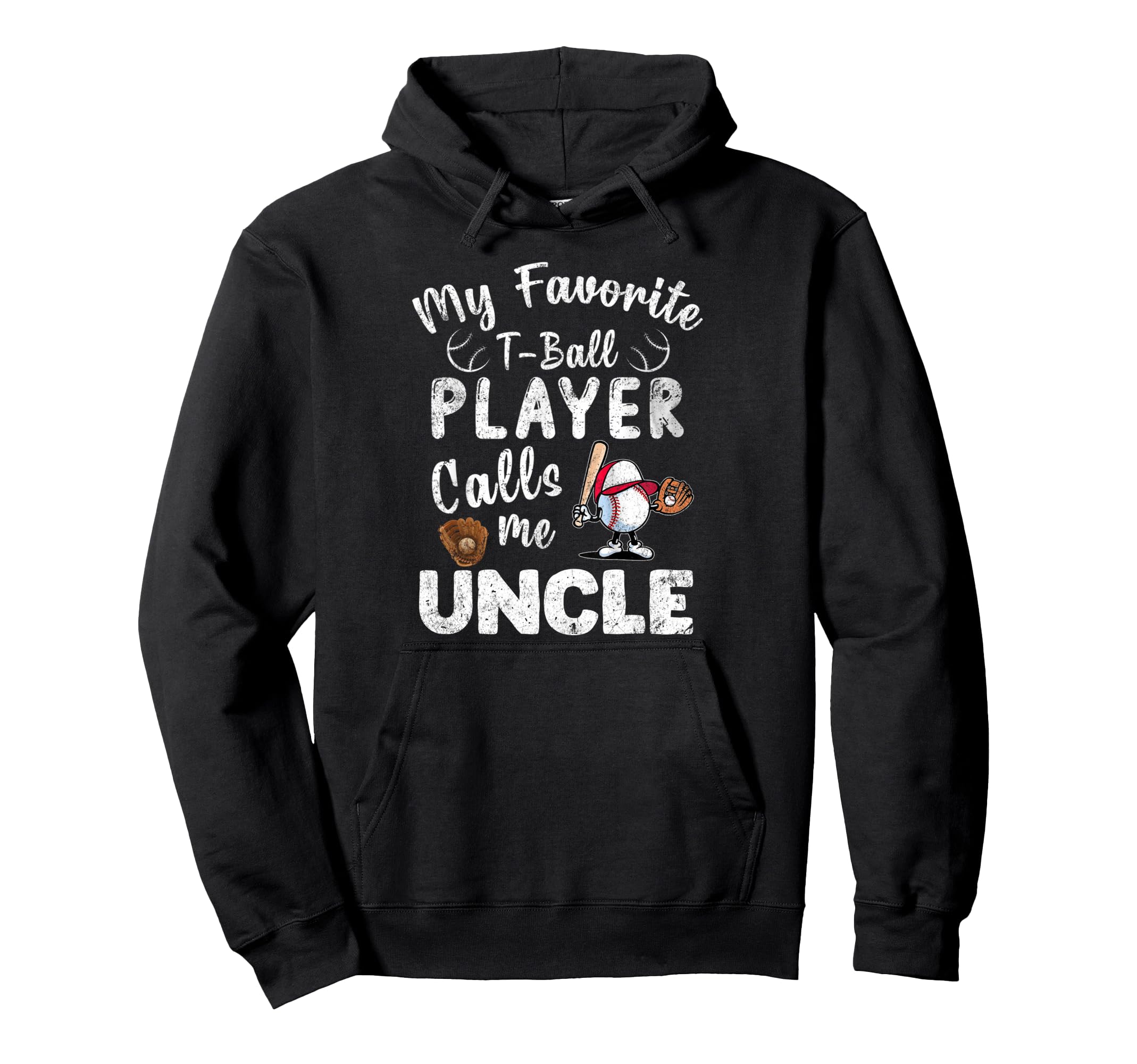My Favorite T Ball Player Calls Me Uncle Hoodie - Aesthetic Graphic Unisex - T-Shirt, Sweatshirt, Hoodie