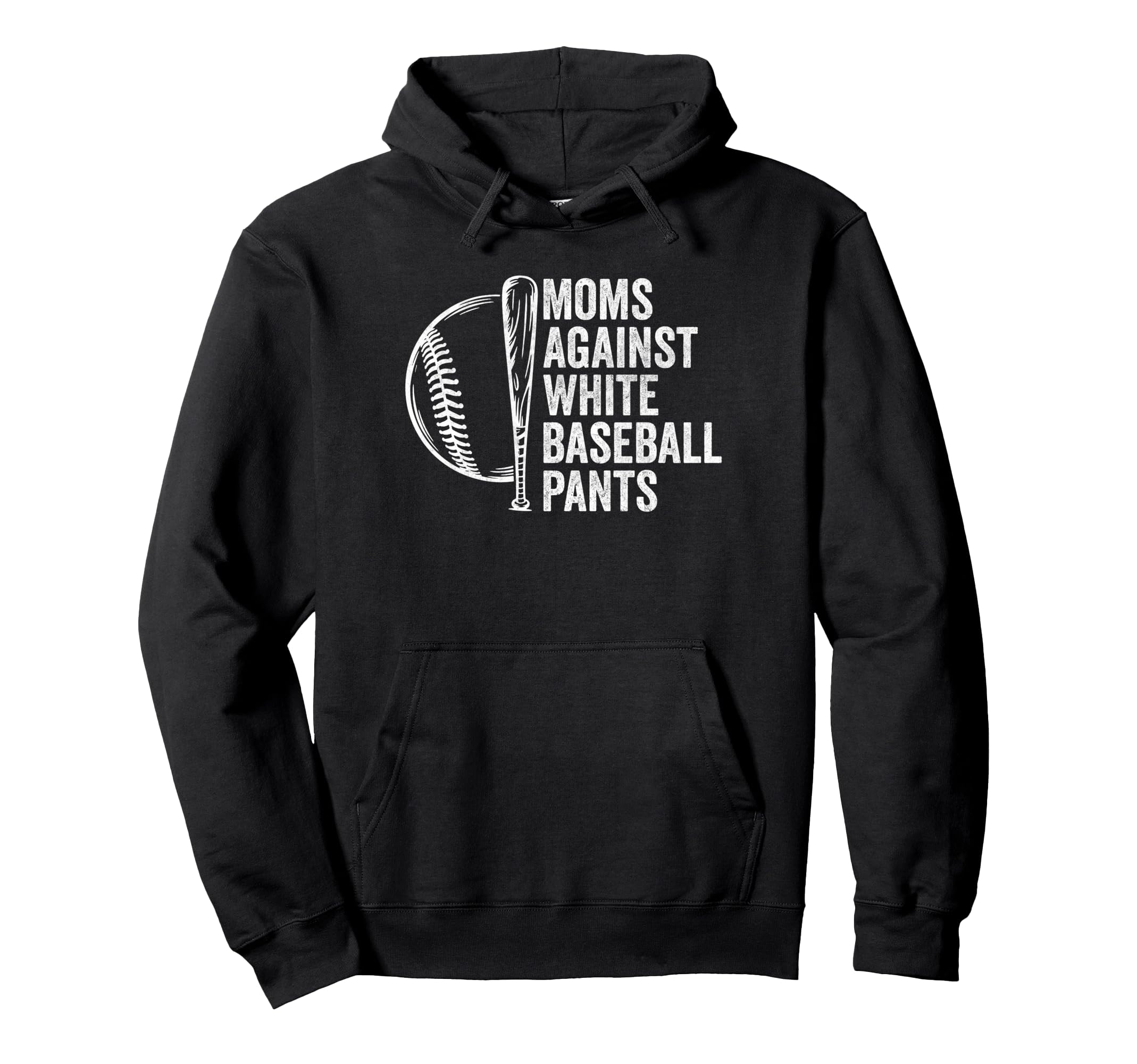 Moms Against White Baseball Pants Funny Hoodie - Trendy Graphic for Adults - T-Shirt, Sweatshirt, Hoodie