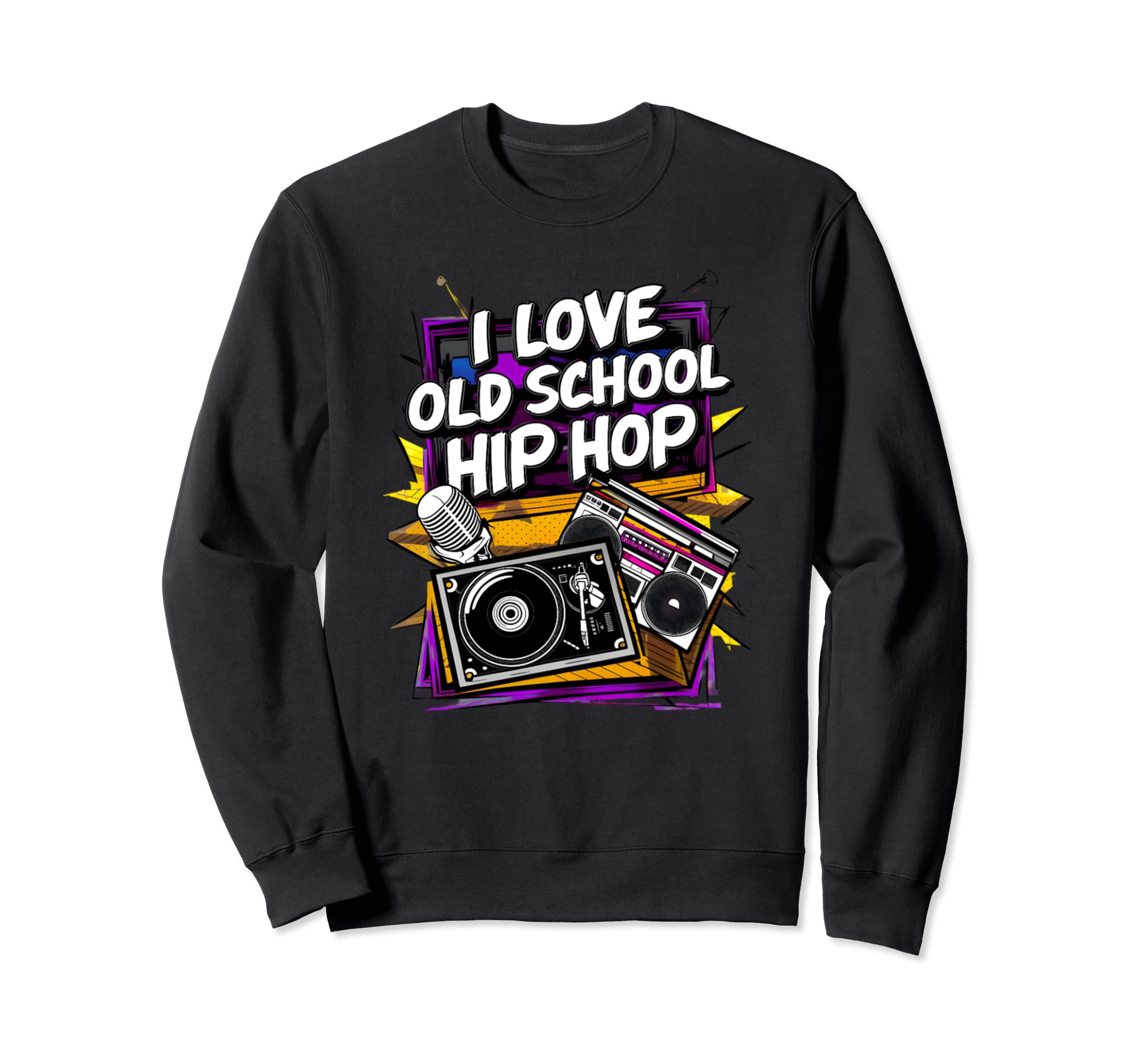 I Love Old School Hip Hop Urban Rap Sweatshirt - Trendy Graphic for Adults - T-Shirt, Sweatshirt, Hoodie