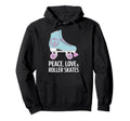 Peace Love Roller Skates Hoodie - Minimalist Print Men Women - T-Shirt, Sweatshirt, Hoodie