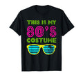 This Is My 80S Costume Neon 80S T-Shirt - Fun Novelty Design for Adults - T-Shirt, Sweatshirt, Hoodie