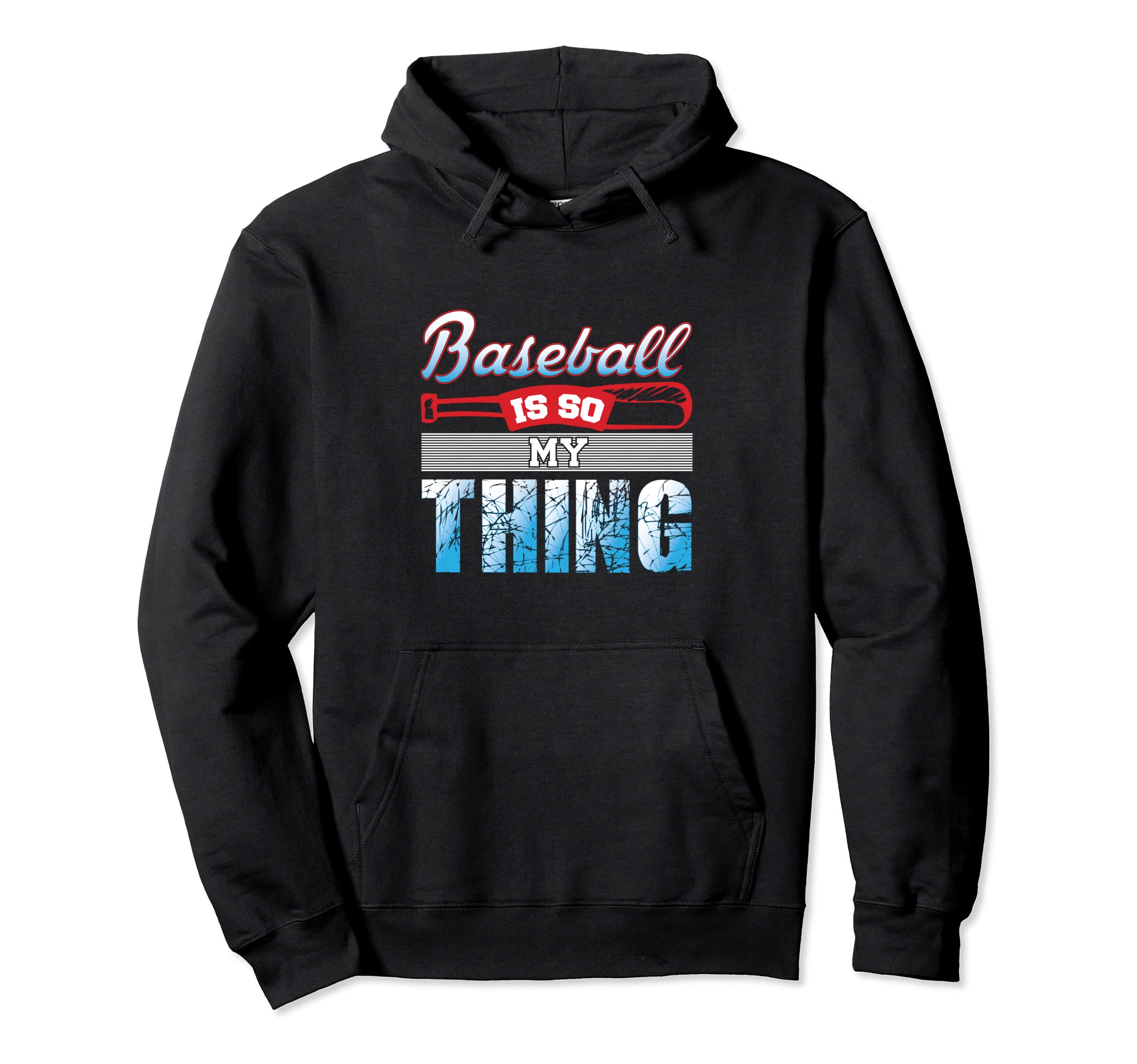 Baseball Is So My Thing Sport Hoodie - Fun Novelty Design for Adults - T-Shirt, Sweatshirt, Hoodie