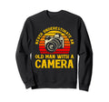 Never Underestimate Old Camera Sweatshirt - Unique Graphic Unisex - T-Shirt, Sweatshirt, Hoodie