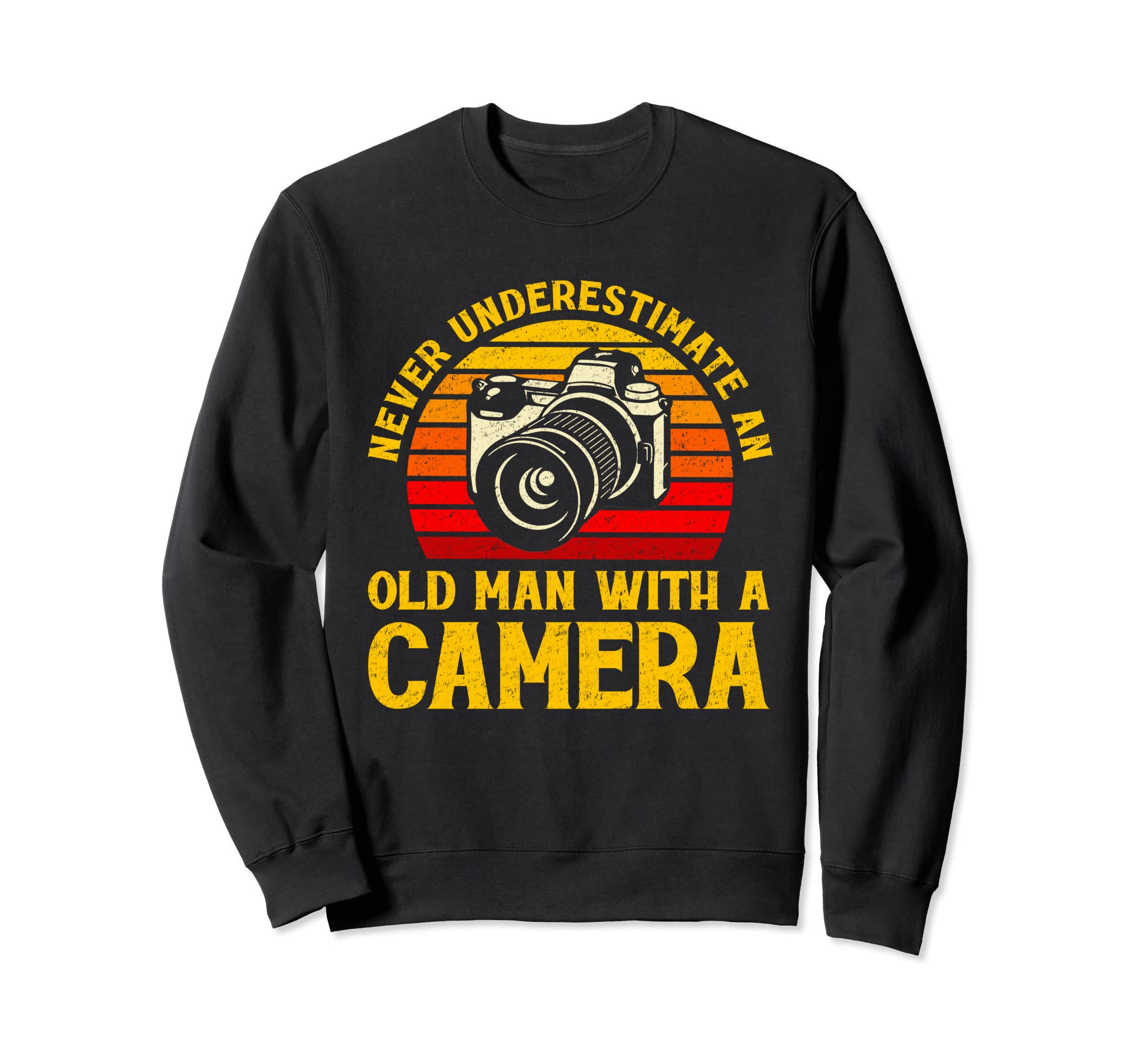 Never Underestimate Old Camera Sweatshirt - Unique Graphic Unisex - T-Shirt, Sweatshirt, Hoodie