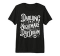Darling Im Nightmare Dressed Like T-Shirt - Streetwear Style Unisex - T-Shirt, Sweatshirt, Hoodie
