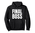 Final Boss Funny Y2K Aesthetic 2000S Hoodie - Streetwear Style Unisex - T-Shirt, Sweatshirt, Hoodie