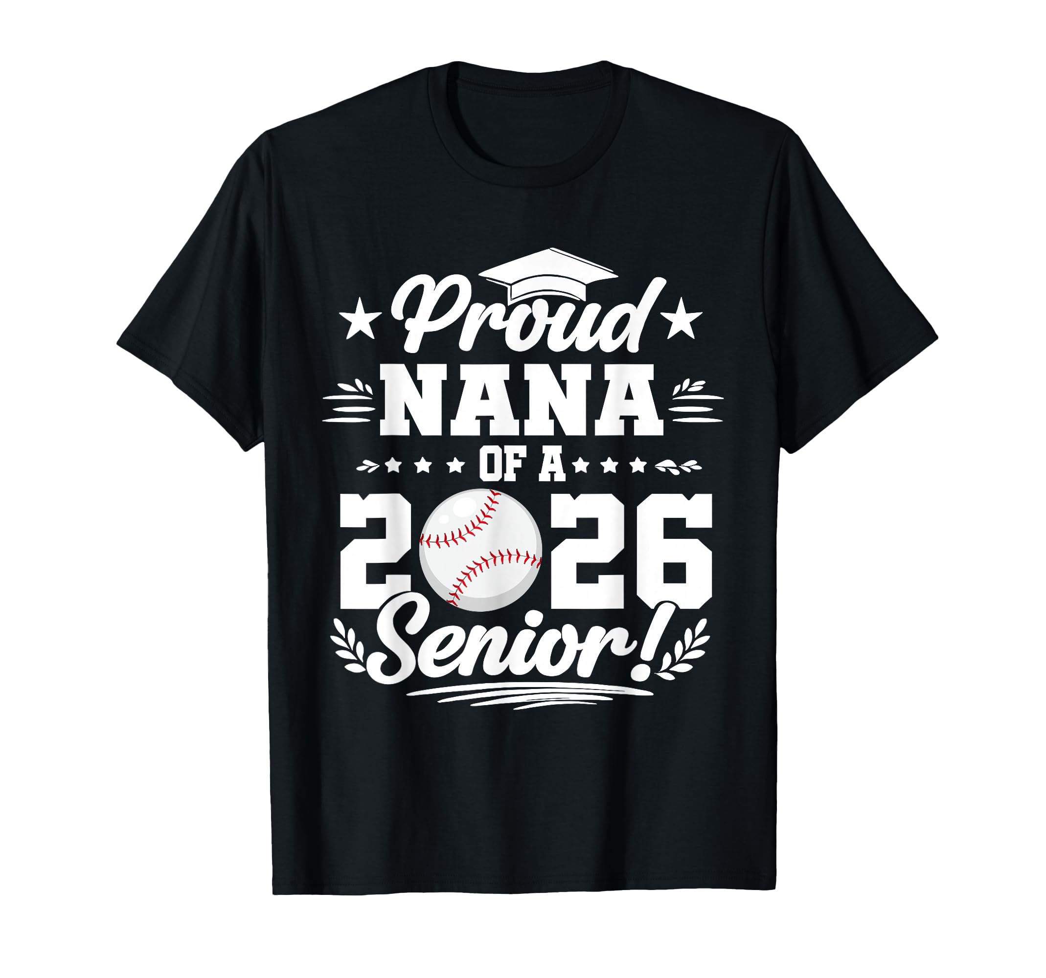 Proud Nana 2026 Senior Baseball Graduate T-Shirt - Trendy Graphic Men Women - T-Shirt, Sweatshirt, Hoodie