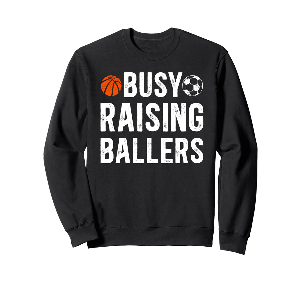 Busy Raising Ballers Basketball Sweatshirt - Aesthetic Graphic Unisex - T-Shirt, Sweatshirt, Hoodie