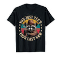 You Just Yeed Your Last Haw Funny Cowboy T-Shirt - Novelty Apparel Unisex - T-Shirt, Sweatshirt, Hoodie