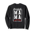 Baseball Mama Baseball Mom Baseball Sweatshirt - Novelty Apparel Men Women - T-Shirt, Sweatshirt, Hoodie