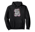 Stay Wild Moon Child Cosmic Boho Hoodie - Fun Novelty Design for Adults - T-Shirt, Sweatshirt, Hoodie