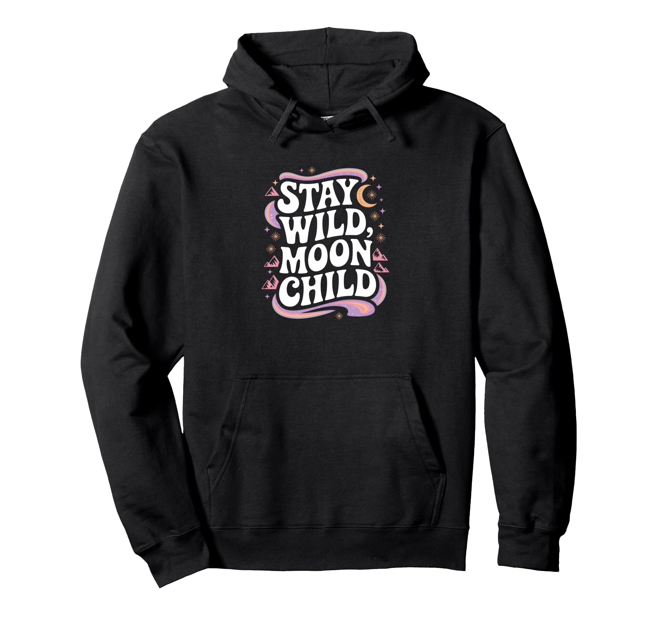 Stay Wild Moon Child Cosmic Boho Hoodie - Fun Novelty Design for Adults - T-Shirt, Sweatshirt, Hoodie