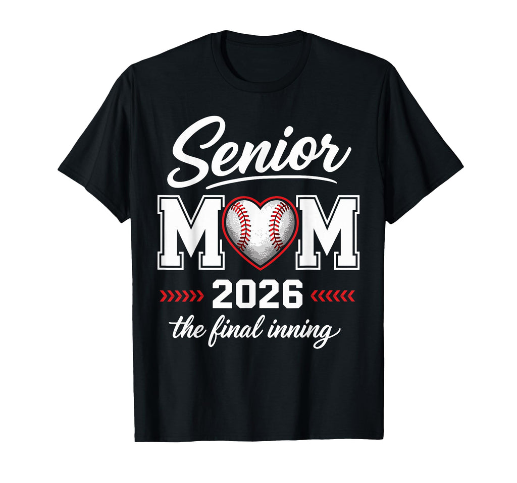 Baseball Senior Mom 2026 Final T-Shirt - Casual Everyday Wear for Adults - T-Shirt, Sweatshirt, Hoodie