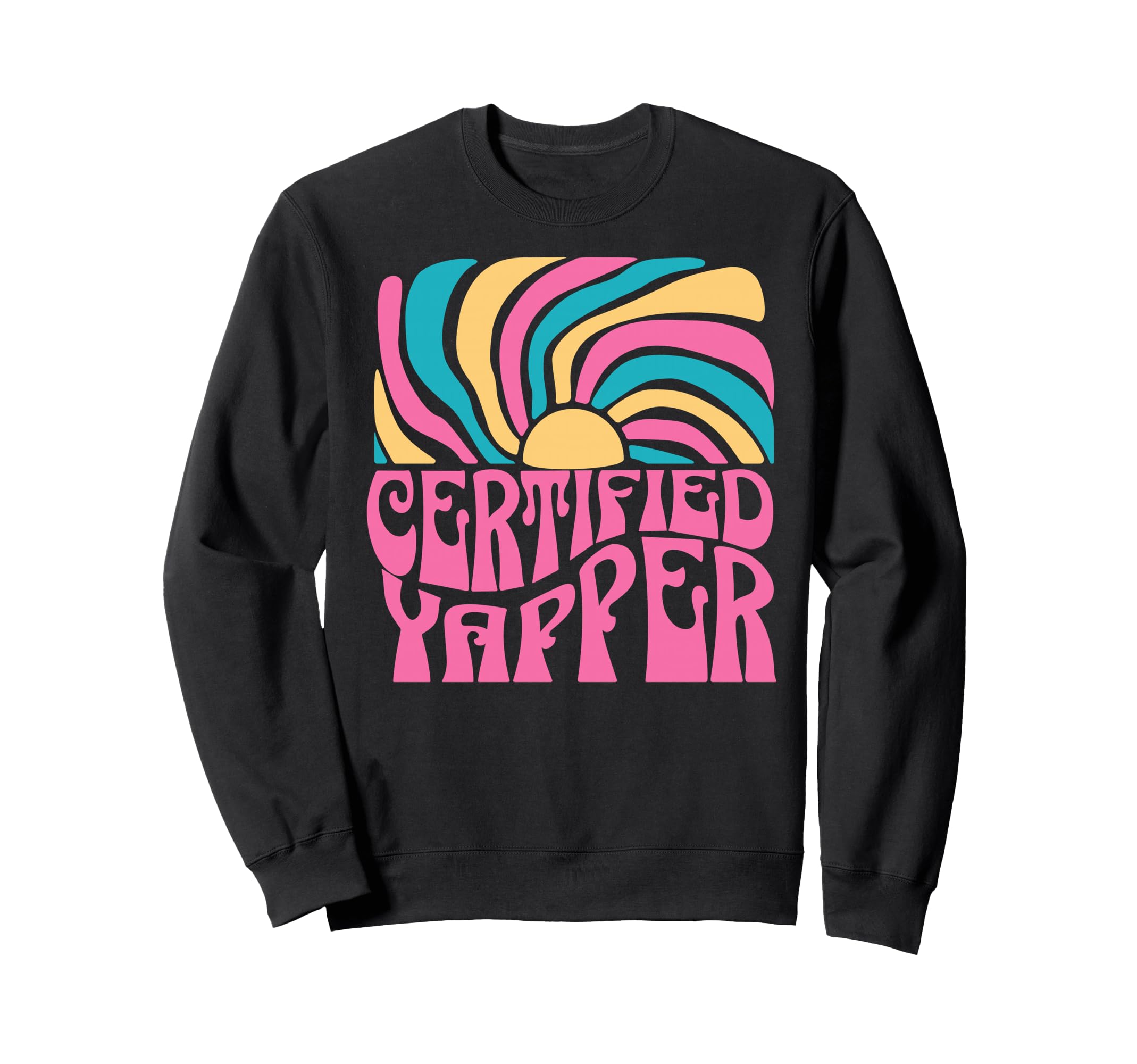 Certified Yapper Groovy Y2K Aesthetic Sweatshirt - Novelty Apparel Unisex - T-Shirt, Sweatshirt, Hoodie
