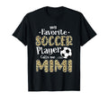 My Favorite Soccer Player Calls Me Mimi T-Shirt - Streetwear Style Unisex - T-Shirt, Sweatshirt, Hoodie
