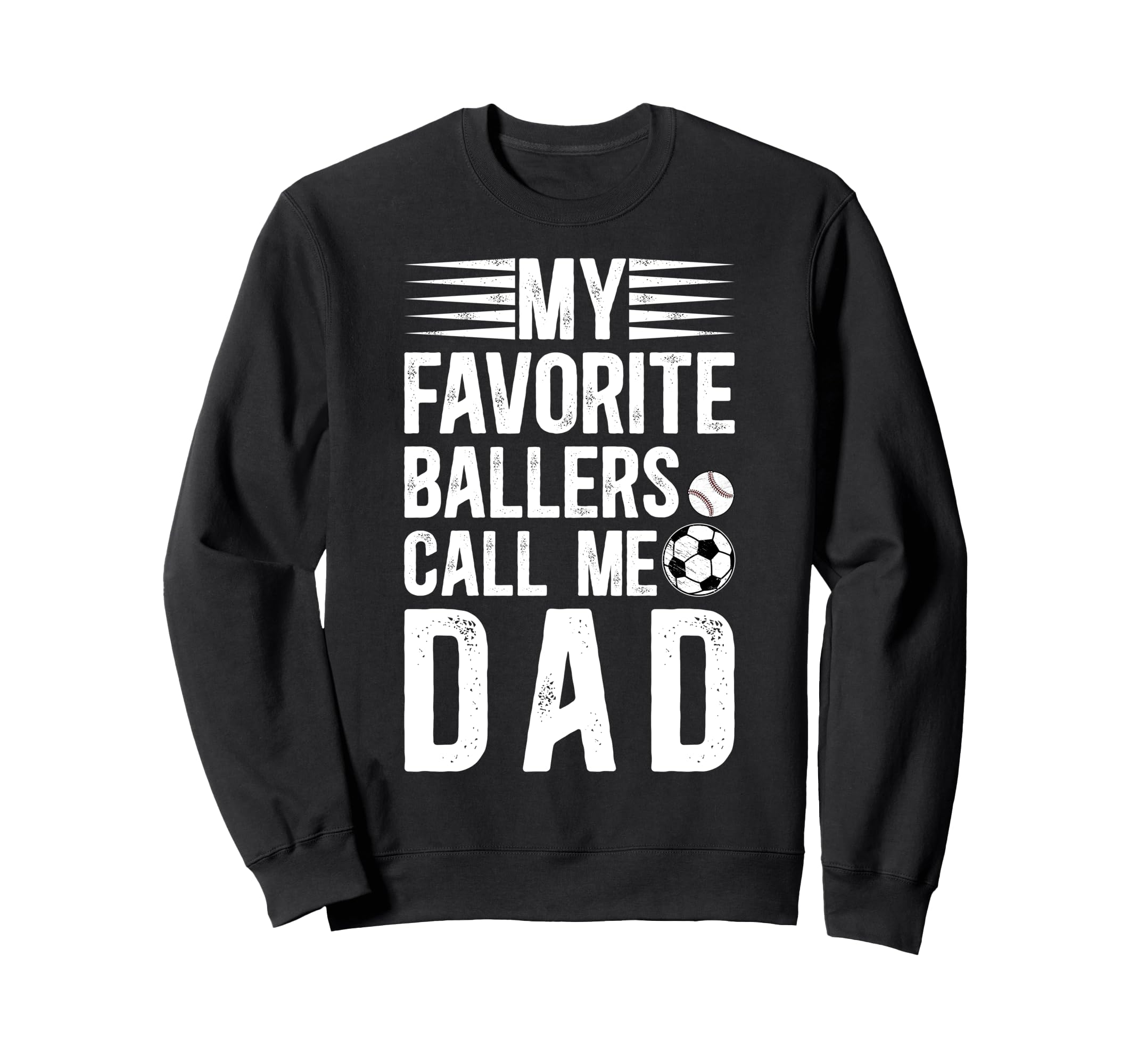 My Favorite Ballers Call Me Dad Sweatshirt - Trendy Graphic for Adults - T-Shirt, Sweatshirt, Hoodie