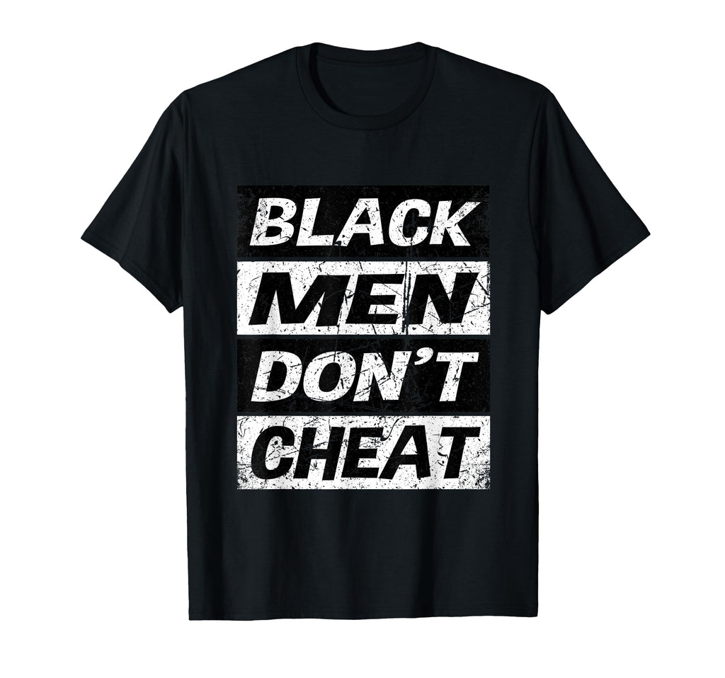 Black Dont Cheat Loyal Husbands T-Shirt - Streetwear Style Men Women - T-Shirt, Sweatshirt, Hoodie