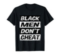 Black Dont Cheat Loyal Husbands T-Shirt - Streetwear Style Men Women - T-Shirt, Sweatshirt, Hoodie