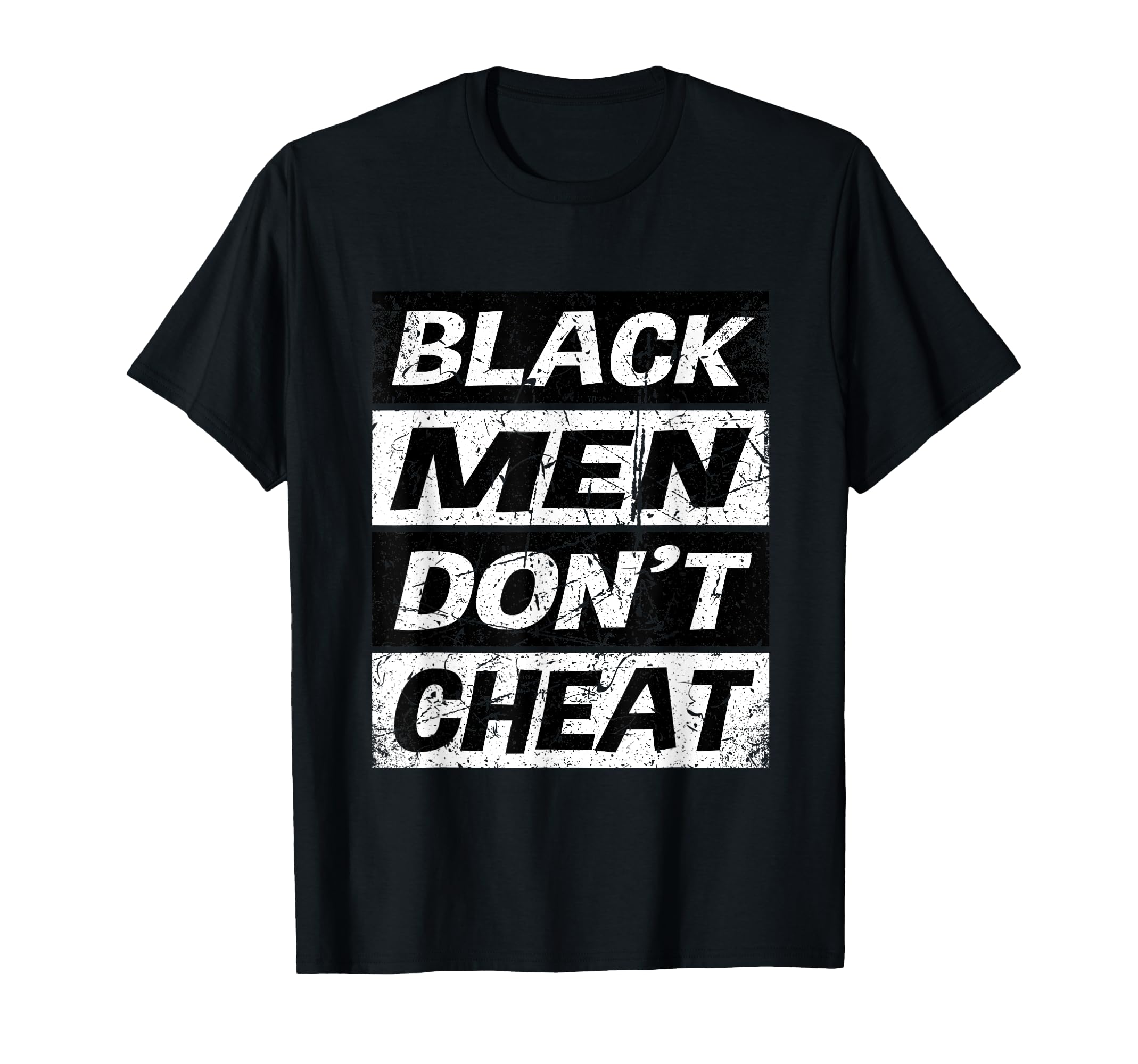 Black Dont Cheat Loyal Husbands T-Shirt - Streetwear Style Men Women - T-Shirt, Sweatshirt, Hoodie