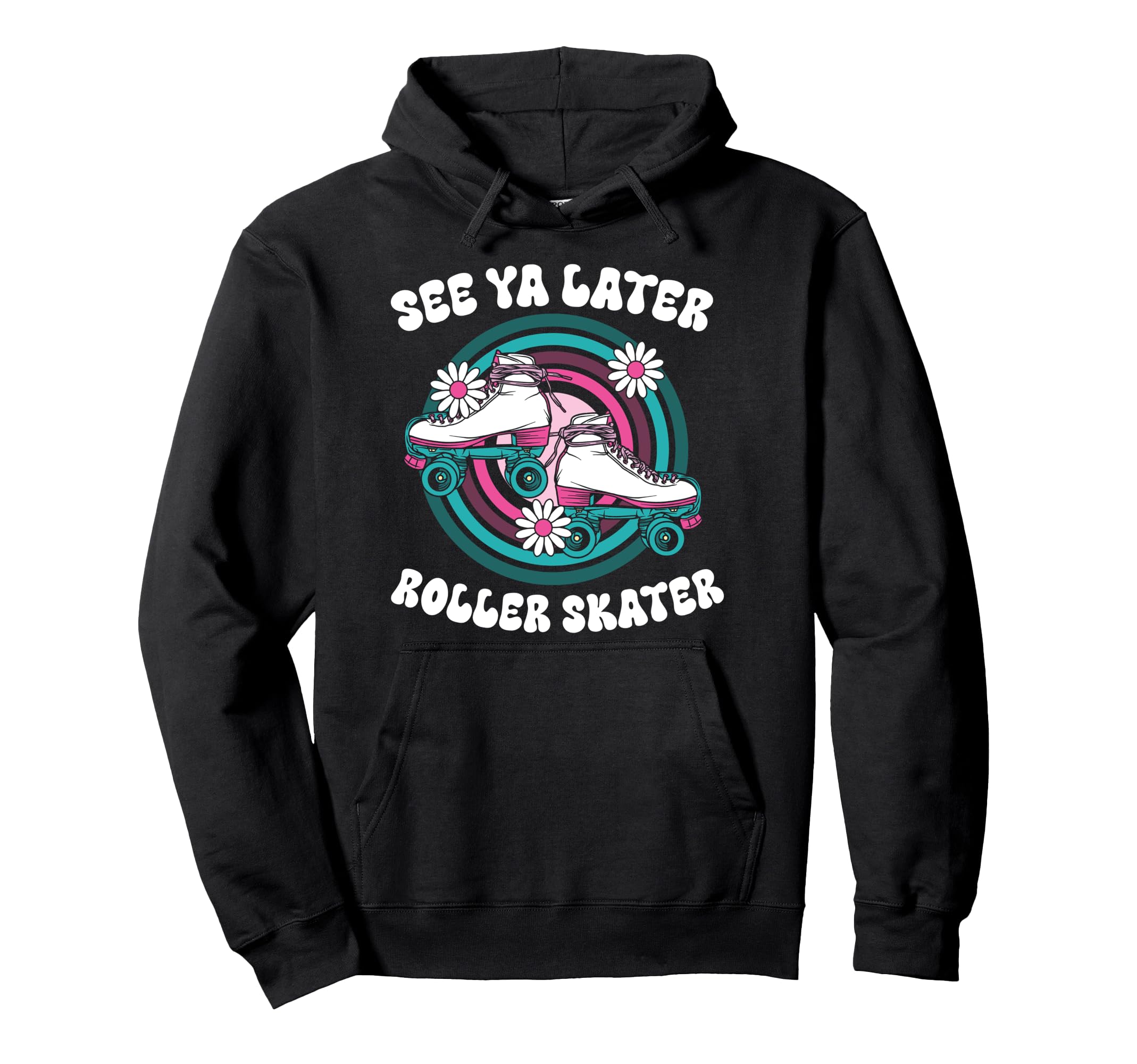 Roller Skating Skate 1970S See You Later Hoodie - Trendy Graphic Unisex - T-Shirt, Sweatshirt, Hoodie