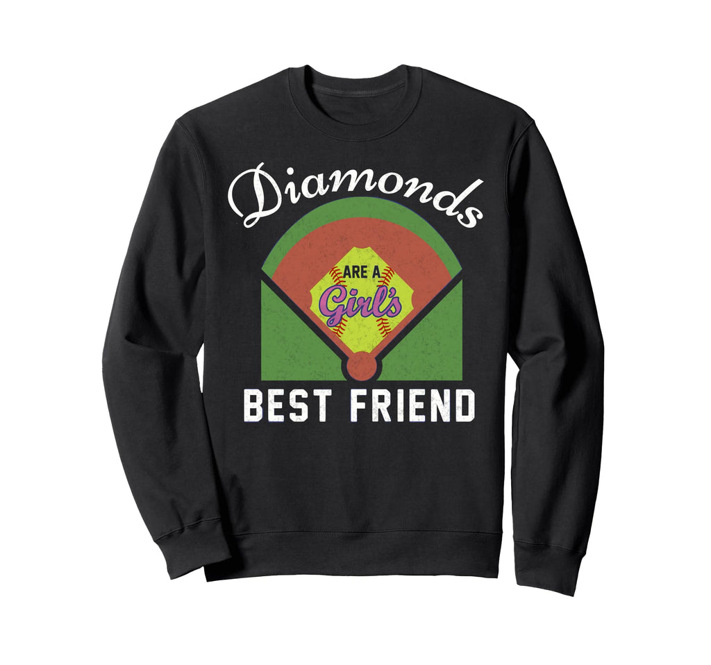 Funny Softball Diamonds Are Best Sweatshirt - Fun Novelty Design Men Women - T-Shirt, Sweatshirt, Hoodie