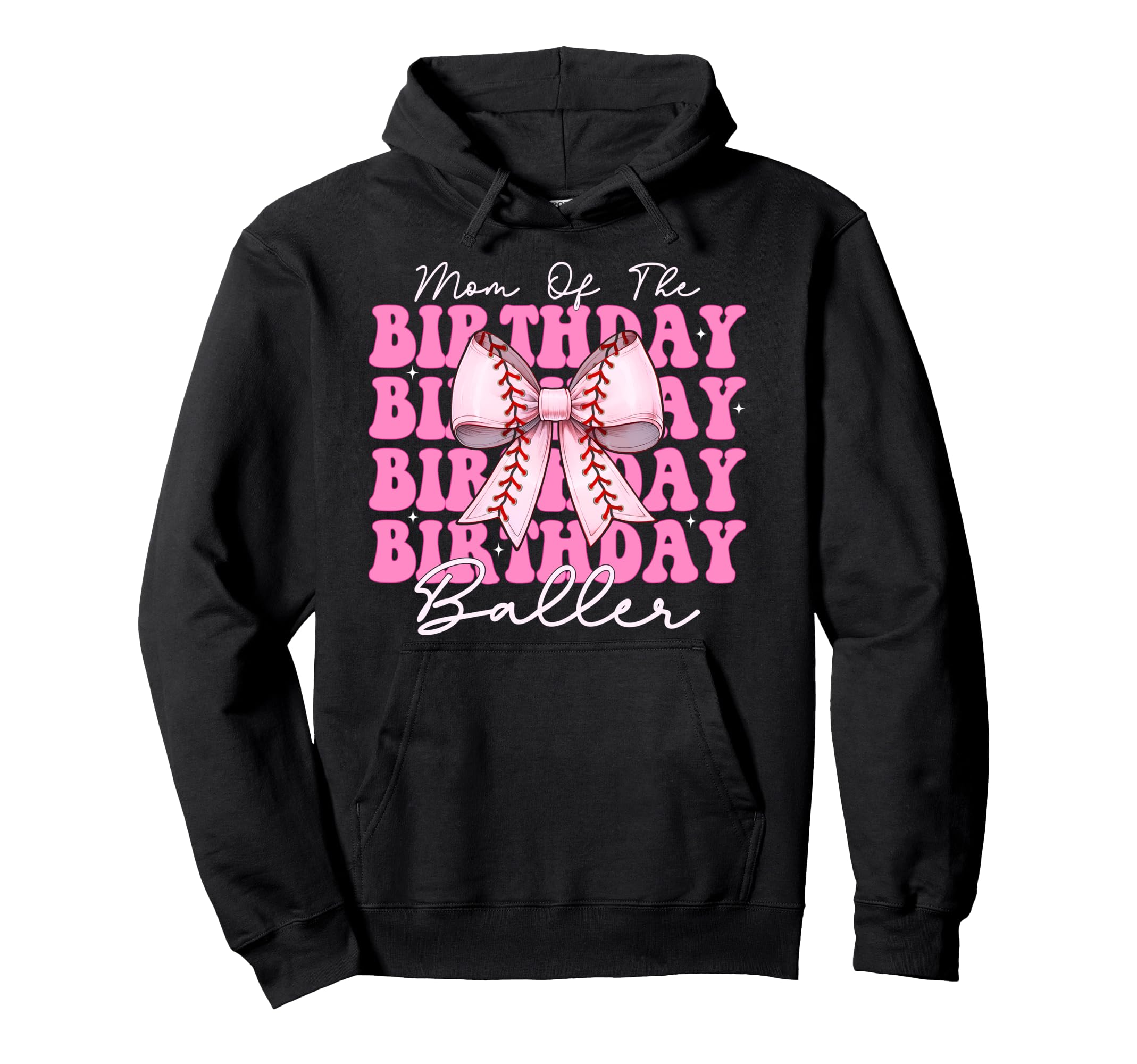 Mom Birthday Baller Baseball Mom Birthday Hoodie - Graphic Print for Adults - T-Shirt, Sweatshirt, Hoodie