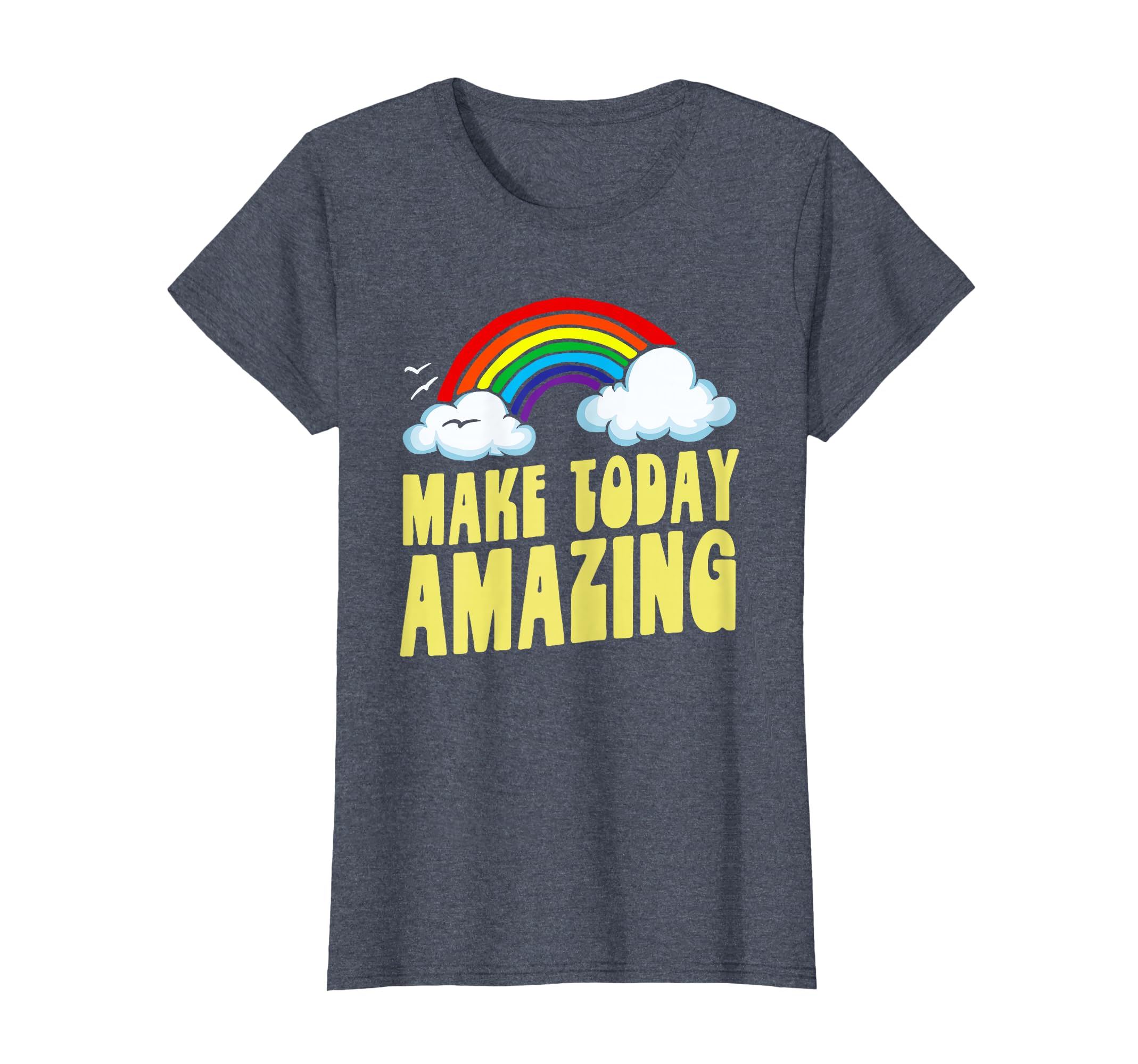 Make Today Amazing Funny Rainbow T-Shirt - Fun Novelty Design for Adults - T-Shirt, Sweatshirt, Hoodie
