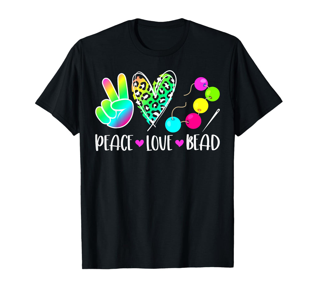 Peace Love Bead Beading Beader T-Shirt - Minimalist Print for Adults - T-Shirt, Sweatshirt, Hoodie