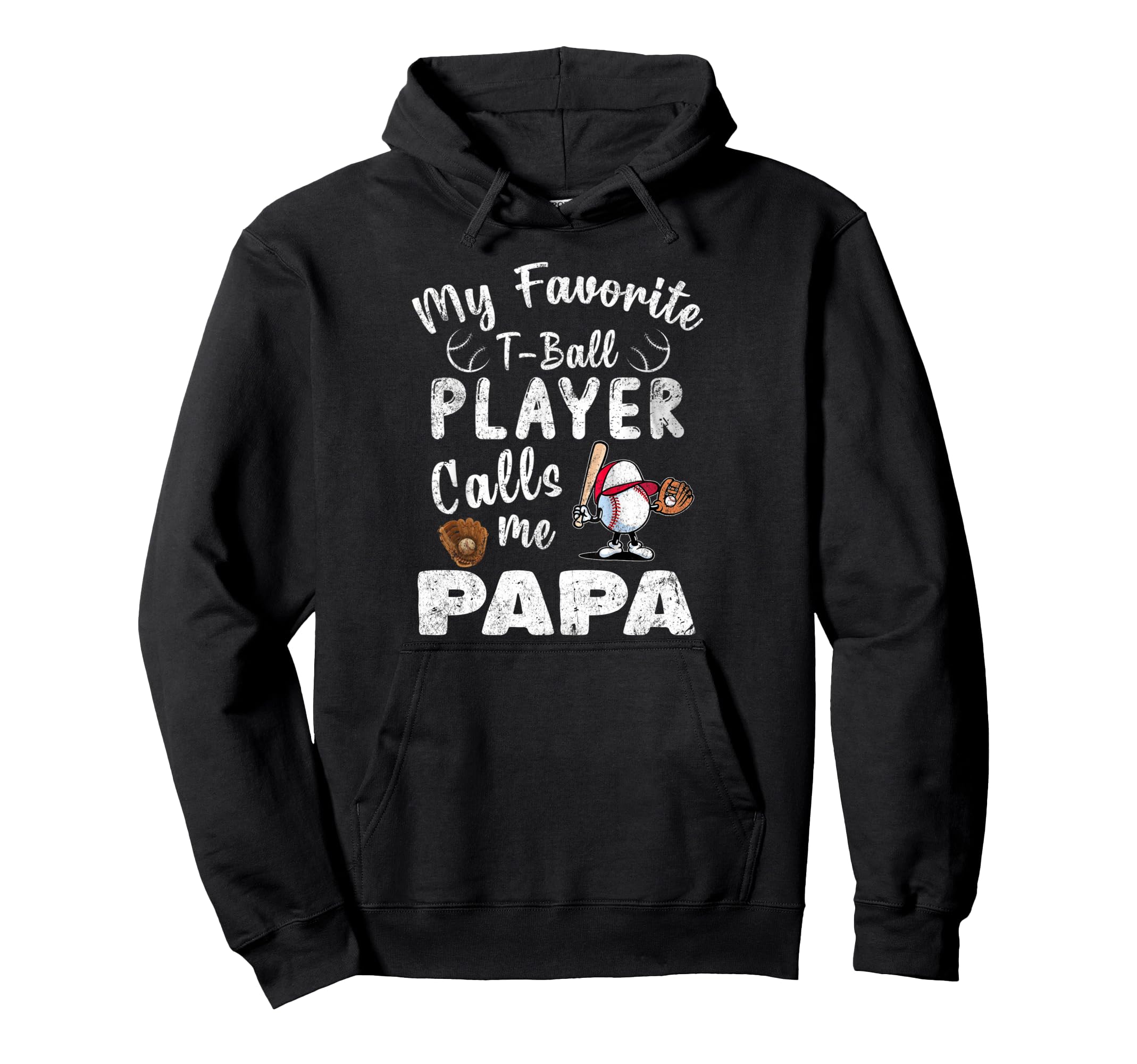 My Favorite T Ball Player Calls Me Hoodie - Fun Novelty Design Men Women - T-Shirt, Sweatshirt, Hoodie