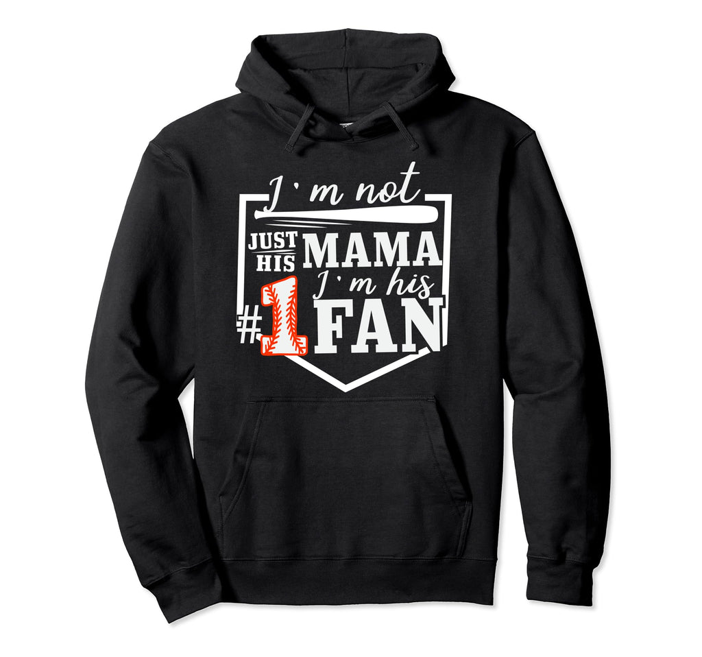 Im Not Just His Mama Im His One Fan Proud Hoodie - Custom Art Print Unisex - T-Shirt, Sweatshirt, Hoodie