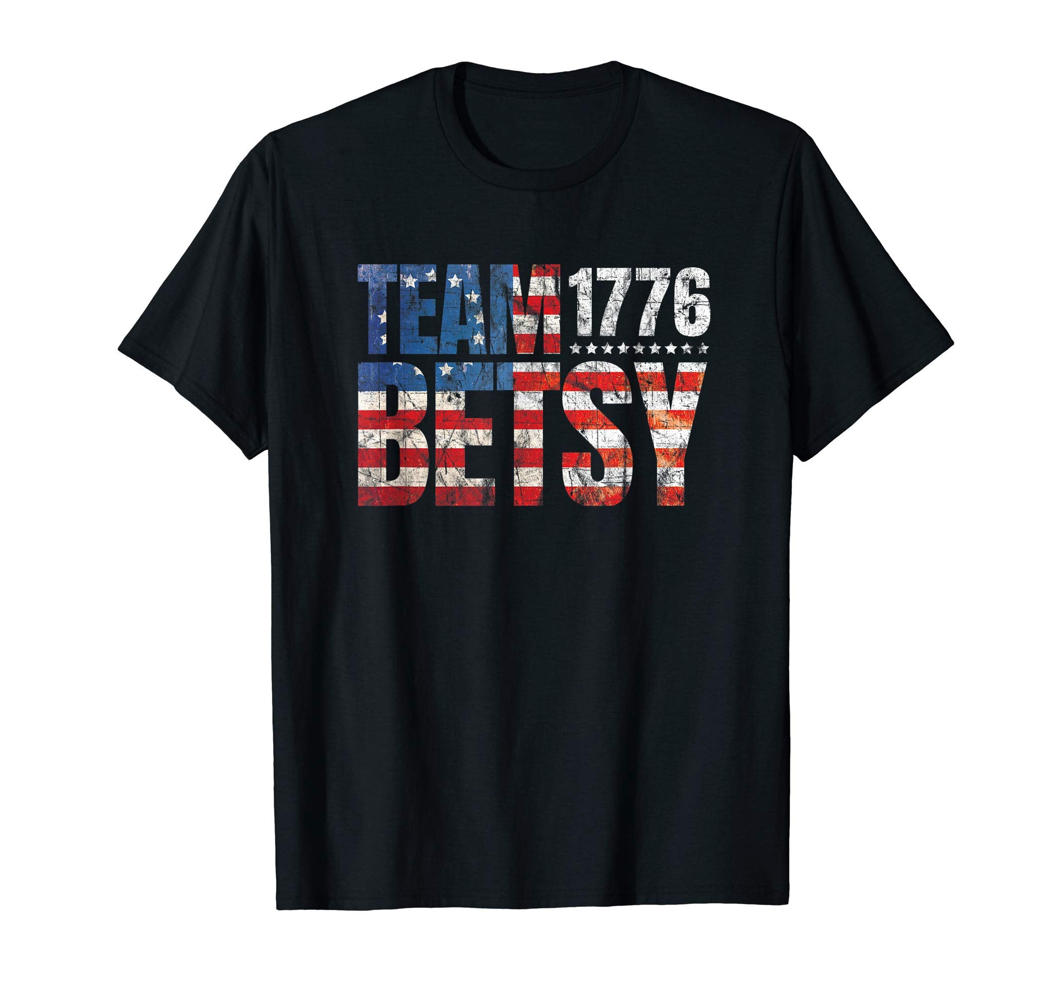 Team Betsy Ross American Flag T-Shirt - Casual Everyday Wear Men Women - T-Shirt, Sweatshirt, Hoodie
