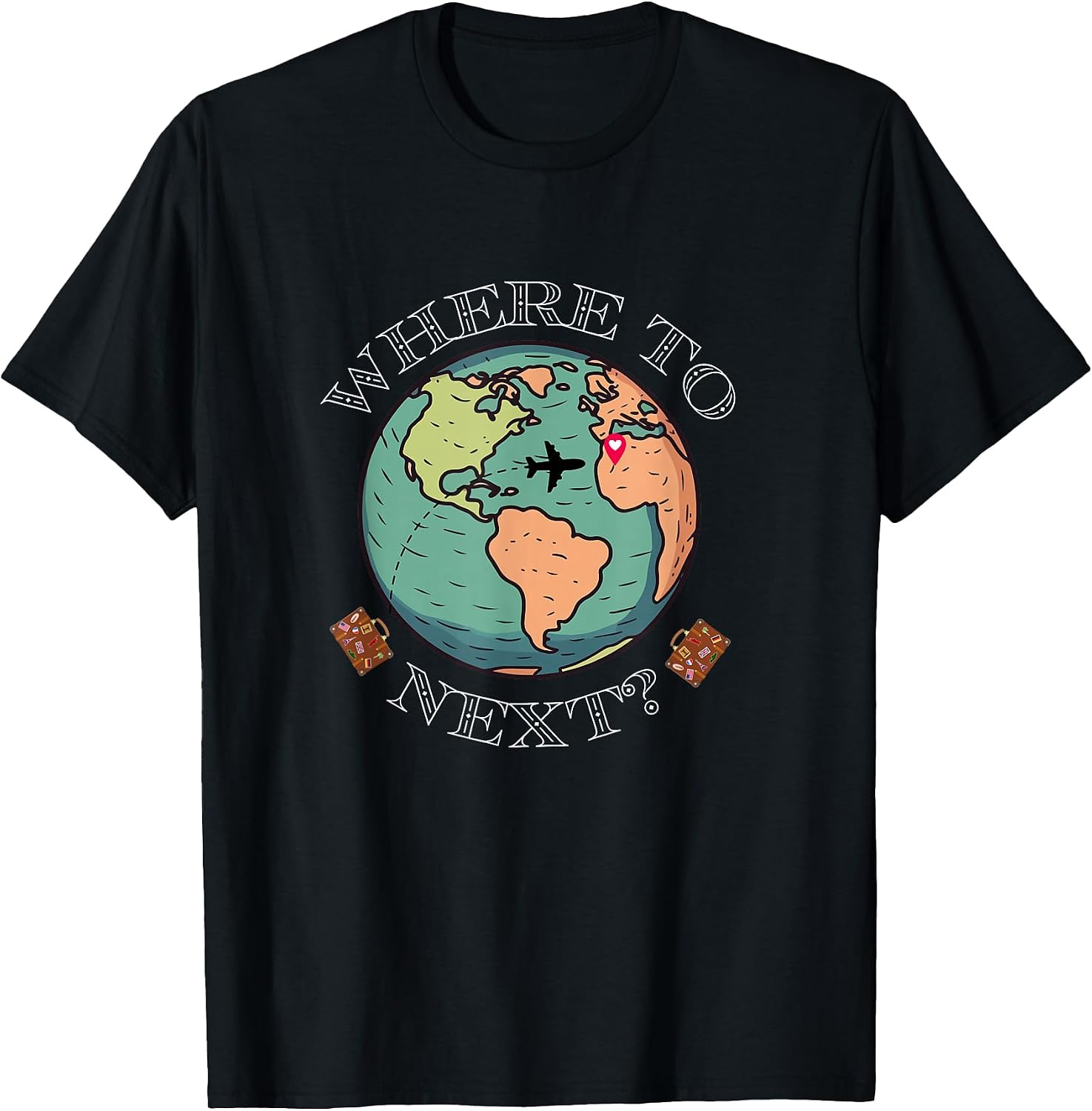 World Traveler Where to Next Around the Globe - Adult & Kids T-Shirts, Sweatshirts & Hoodies apparel design preview 1