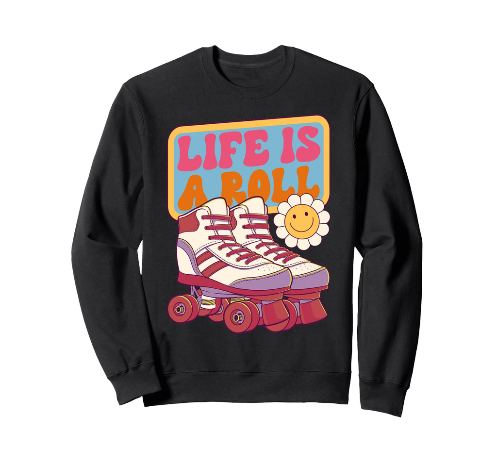 Roller Skating Life Is Roll Skate Sweatshirt - Novelty Apparel for Adults - T-Shirt, Sweatshirt, Hoodie