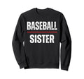 Baseball Sister Proud Love Baseball Sweatshirt - Trendy Graphic Unisex - T-Shirt, Sweatshirt, Hoodie