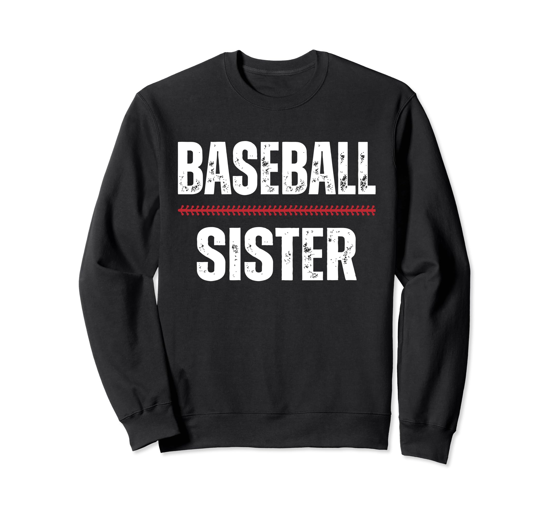 Baseball Sister Proud Love Baseball Sweatshirt - Trendy Graphic Unisex - T-Shirt, Sweatshirt, Hoodie