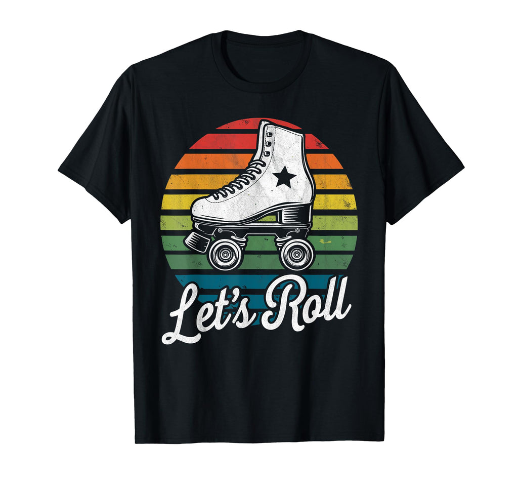 Let S Roll Roller Skating Skater Skate T-Shirt - Unique Graphic Men Women - T-Shirt, Sweatshirt, Hoodie
