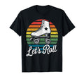 Let S Roll Roller Skating Skater Skate T-Shirt - Unique Graphic Men Women - T-Shirt, Sweatshirt, Hoodie
